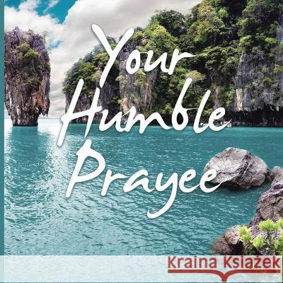 Your Humble Prayee Carl Clark 9781959197713 Authors' Tranquility Press - książka