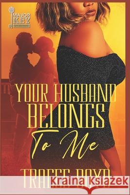 Your Husband Belongs To Me Boyd Tracee Boyd 9798754628090 Independently published - książka