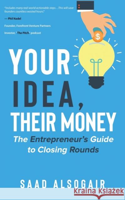 Your Idea, Their Money SAAD ALSOGAIR 9789948834229 AUSTIN MACAULEY PUBLISHERS UAE - książka