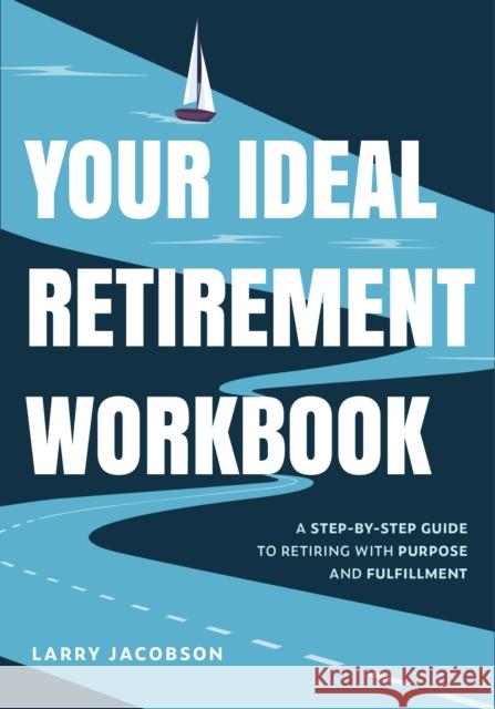 Your Ideal Retirement Workbook Larry Jacobson 9781684815920 Mango - książka