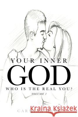 Your Inner God: Who Is the Real You? Harr, Carmina 9781496946706 Authorhouse - książka
