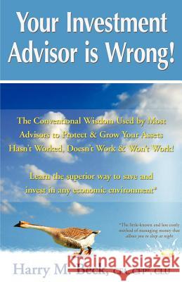 Your Investment Advisor is Wrong! Beck, Harry M. 9781421886435 1st World Publishing - książka