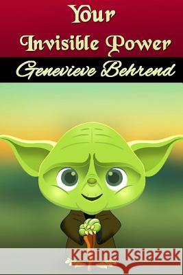 Your Invisible Power Genevieve Behrend 9781535181129 Createspace Independent Publishing Platform - książka