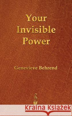 Your Invisible Power Genevieve Behrend   9781603865548 Rough Draft Printing - książka