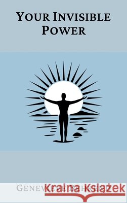 Your Invisible Power: A Presentation of the Mental Science of Judge Thomas Troward Genevieve Behrend 9781968897024 Awaken the Bear - książka