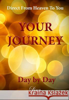 Your Journey - Day by Day: Direct From Heaven To You M, Lina 9780994179012 Beyond Woman - książka