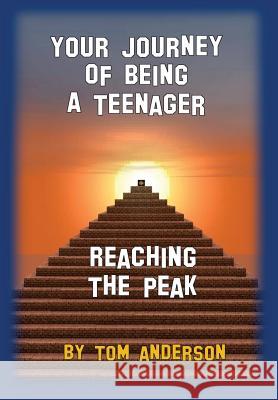 Your Journey Of Being A Teenager - Reaching The Peak Anderson, Tom 9781539755241 Createspace Independent Publishing Platform - książka