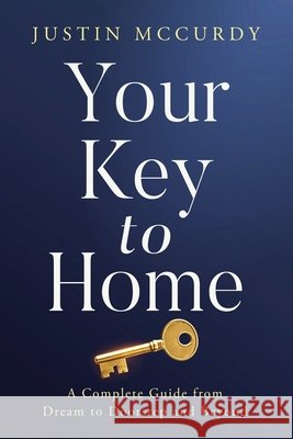 Your Key to Home McCurdy, Justin 9798994864210 Justin McCurdy - książka