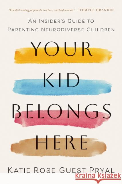 Your Kid Belongs Here: An Insider's Guide to Parenting Neurodiverse Children Katie Rose Guest Pryal 9781421453347 Johns Hopkins University Press - książka