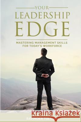 Your Leadership EDGE: Mastering Management Skills for Today's Workforce Tulsiani, Ravinder 9781500148232 Createspace - książka