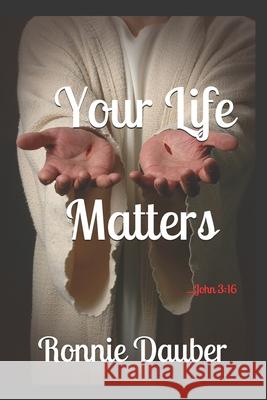 Your Life Matters! Ronnie Dauber 9798674810513 Independently Published - książka