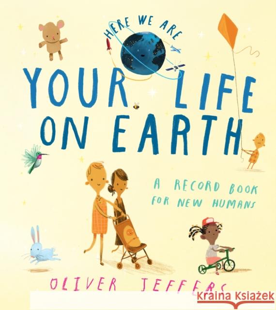 Your Life On Earth: A Record Book for New Humans Oliver Jeffers 9780008470838 HarperCollins Publishers - książka