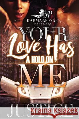 Your Love Has A Hold On Me Justice 9781541226814 Createspace Independent Publishing Platform - książka