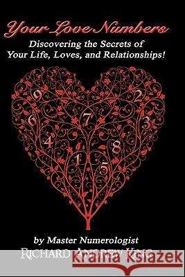 Your Love Numbers: Discovering the Secrets of Your Life, Loves, and Relationships Tashia R Peterman Richard Andrew King  9780931872136 RichardKing Publications - książka