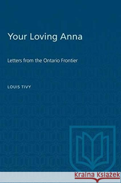YOUR LOVING ANNA LETTERS ONTARIO FRONP  9780802061669 TORONTO UNIVERSITY PRESS - książka
