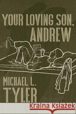 Your Loving Son, Andrew Michael Tyler 9781641114509 Michael L. Tyler - książka