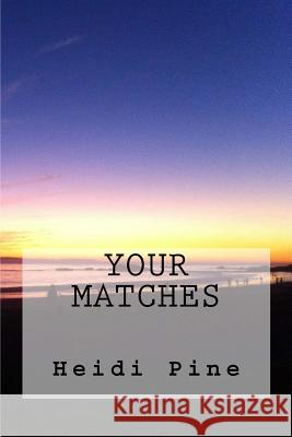 Your Matches Heidi Pine 9780988752009 H Box LLC - książka