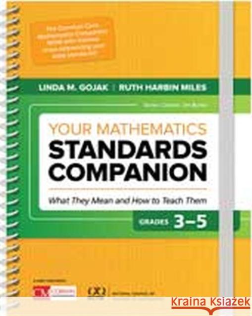 Your Mathematics Standards Companion, Grades 3-5: What They Mean and How to Teach Them Linda M. Gojak Ruth Harbi 9781506382241 Corwin Publishers - książka