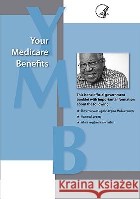 Your Medicare Benefits For Medicare Centers for Medicare, Services Medicaid Services, Department O U S Department of Health 9781607962571 www.bnpublishing.com - książka