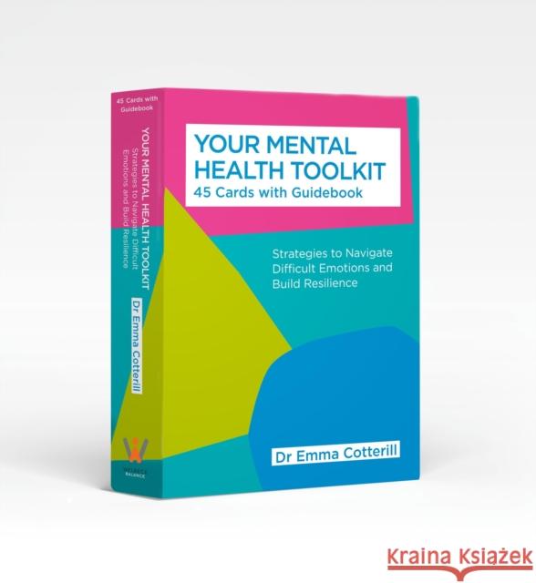 Your Mental Health Toolkit: A Card Deck: 45 Cards to Navigate Difficult Emotions Cotterill, Emma 9781801292405 Welbeck Publishing Group - książka