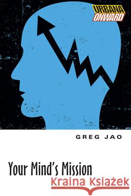 Your Mind's Mission Greg Jao 9780830834617 InterVarsity Press - książka
