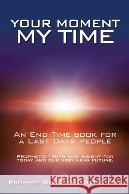 Your Moment My Time Prophet Bradley Swedzinski 9781498444262 Xulon Press - książka