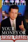 Your Money or Your Life Neil Cavuto 9780061136993 ReganBooks