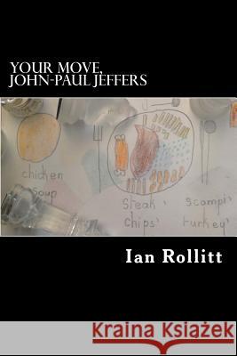 Your Move, John-Paul Jeffers MR Ian Rollitt 9781500759865 Createspace - książka