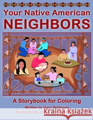 Your Native American Neighbors Gary Robinson Jesse T. Hummingbird 9781735200354 Tribal Eye Productions - książka