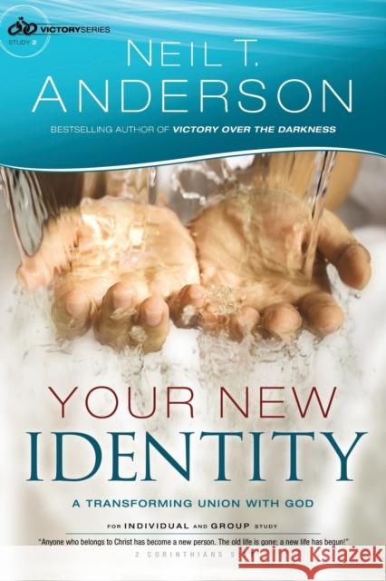 Your New Identity: A Transforming Union with God Anderson, Neil T. 9780764213823 Bethany House Publishers - książka