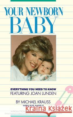 Your Newborn Baby: Everything You Need to Know Sue Castle Michael Krauss Castle Krauss 9780446513746 Grand Central Publishing - książka