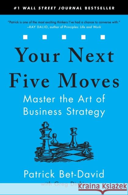 Your Next Five Moves: Master the Art of Business Strategy Patrick Bet-David Greg Dinkin 9781982154813 Simon & Schuster - książka