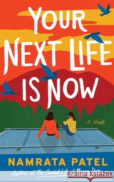Your Next Life Is Now: A Novel Namrata Patel 9781662529207 Lake Union Publishing - książka