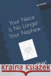 Your Niece Is No Longer Your Nephew, And That's Okay! Bert Brazier 9781082712661 Independently Published