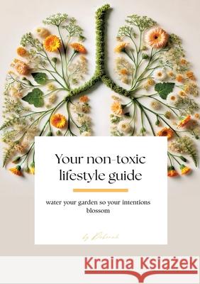 Your non- toxic lifestyle guide Deborah 9783384600608 tredition - książka