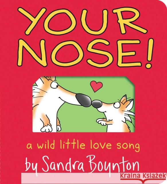 Your Nose!: A Wild Little Love Song Sandra Boynton Sandra Boynton 9781665925006 Boynton Bookworks - książka