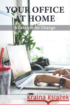 Your Office at Home: A Catalyst for Change Nazrul Islam Khan 9781838442705 978-1-83844-27-5 - książka