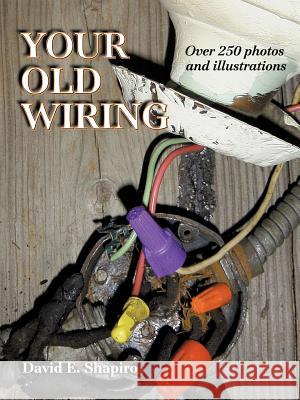 Your Old Wiring David E. Shapiro W. Creighton Schwan D. E. Shapiro 9780071357012 McGraw-Hill Professional Publishing - książka