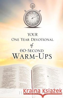 Your One Year Devotional of 60-Second Warm-Ups Hank Parker 9781604778847 Xulon Press - książka