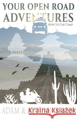 Your Open Road Adventures: How to Car Camp Autumn Raven Adam Raven 9781658230650 Independently Published - książka