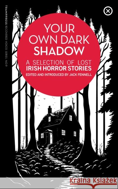 Your Own Dark Shadow: A Selection of Lost Irish Horror Stories  9781915290106 Tramp Press - książka