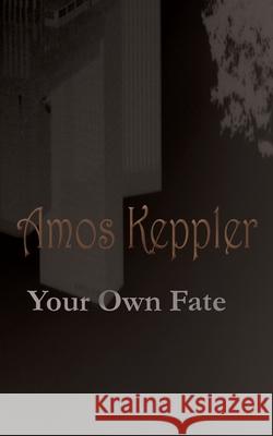 Your Own Fate Amos Keppler 9788291693279 Midnight Fire Media - książka