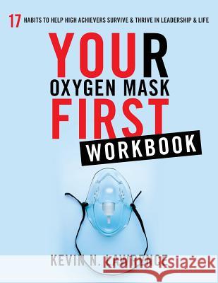 Your Oxygen Mask First Workbook Kevin N Lawrence 9781544510248 Publishing In A Box - książka