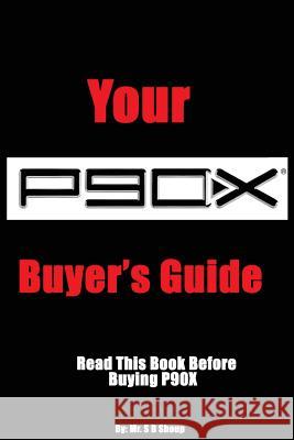 Your P90X Buyer's Guide: Read this book before buying P90X Shoup, S. B. 9781452891354 Createspace Independent Publishing Platform - książka