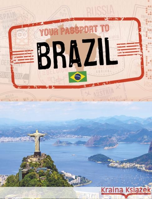 Your Passport to Brazil Nancy Dickmann 9781398250314 Capstone Global Library Ltd - książka