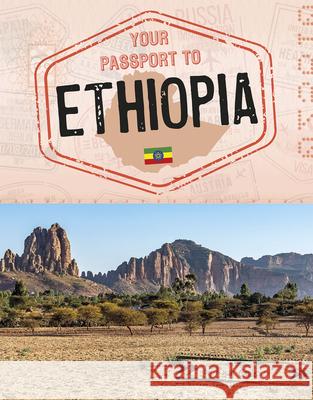 Your Passport to Ethiopia Ryan Gale 9781496684042 Capstone Press - książka