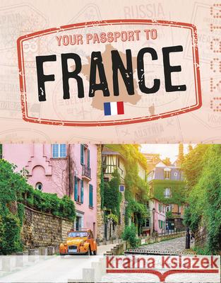 Your Passport to France Charly Haley 9781496684059 Capstone Press - książka