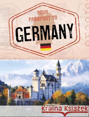 Your Passport to Germany Nancy Dickmann 9781666390018 Capstone Press - książka