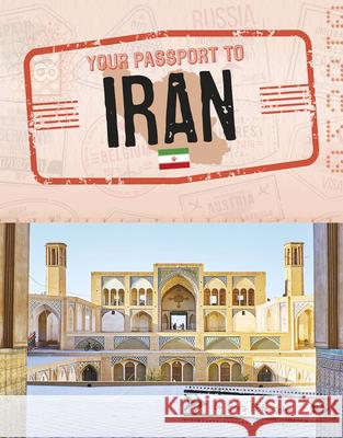 Your Passport to Iran Sara Petersohn 9781496687982 Capstone Press - książka