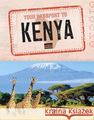 Your Passport to Kenya Kaitlyn Duling 9781496687999 Capstone Press - książka